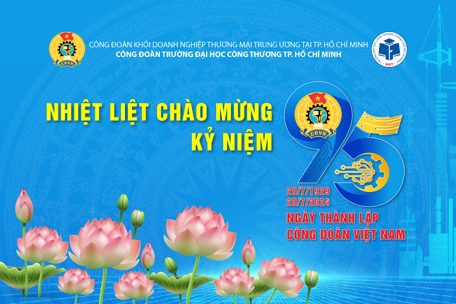 Chào mừng kỷ niệm 95 năm Ngày thành lập Công đoàn Việt Nam (28/7/1929 – 28/7/2024)